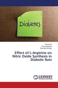 bokomslag Effect of L-Arginine on Nitric Oxide Synthesis in Diabetic Rats