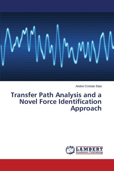 bokomslag Transfer Path Analysis and a Novel Force Identification Approach