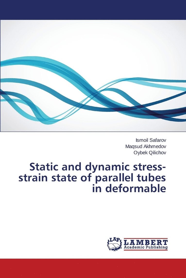 Static and dynamic stress-strain state of parallel tubes in deformable 1