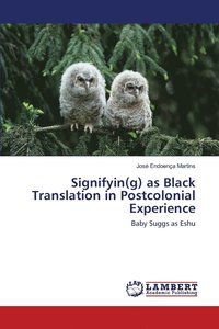 bokomslag Signifyin(g) as Black Translation in Postcolonial Experience