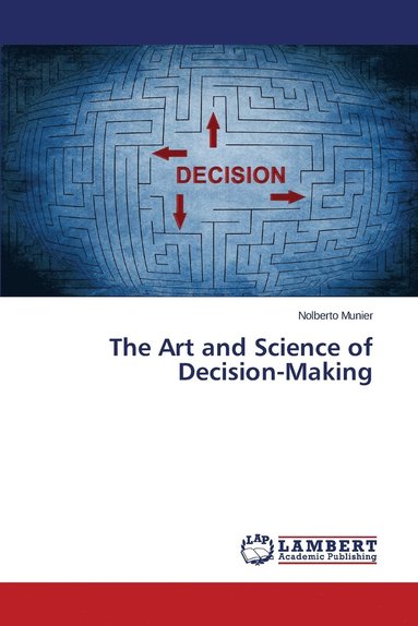 bokomslag The Art and Science of Decision-Making