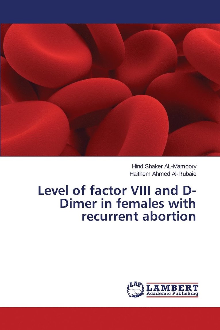 Level of factor VIII and D-Dimer in females with recurrent abortion 1
