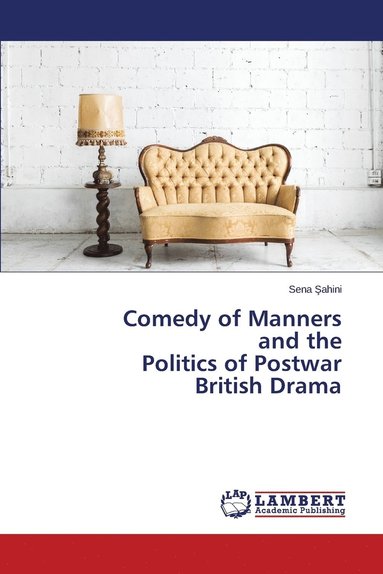 bokomslag Comedy of Manners and the Politics of Postwar British Drama