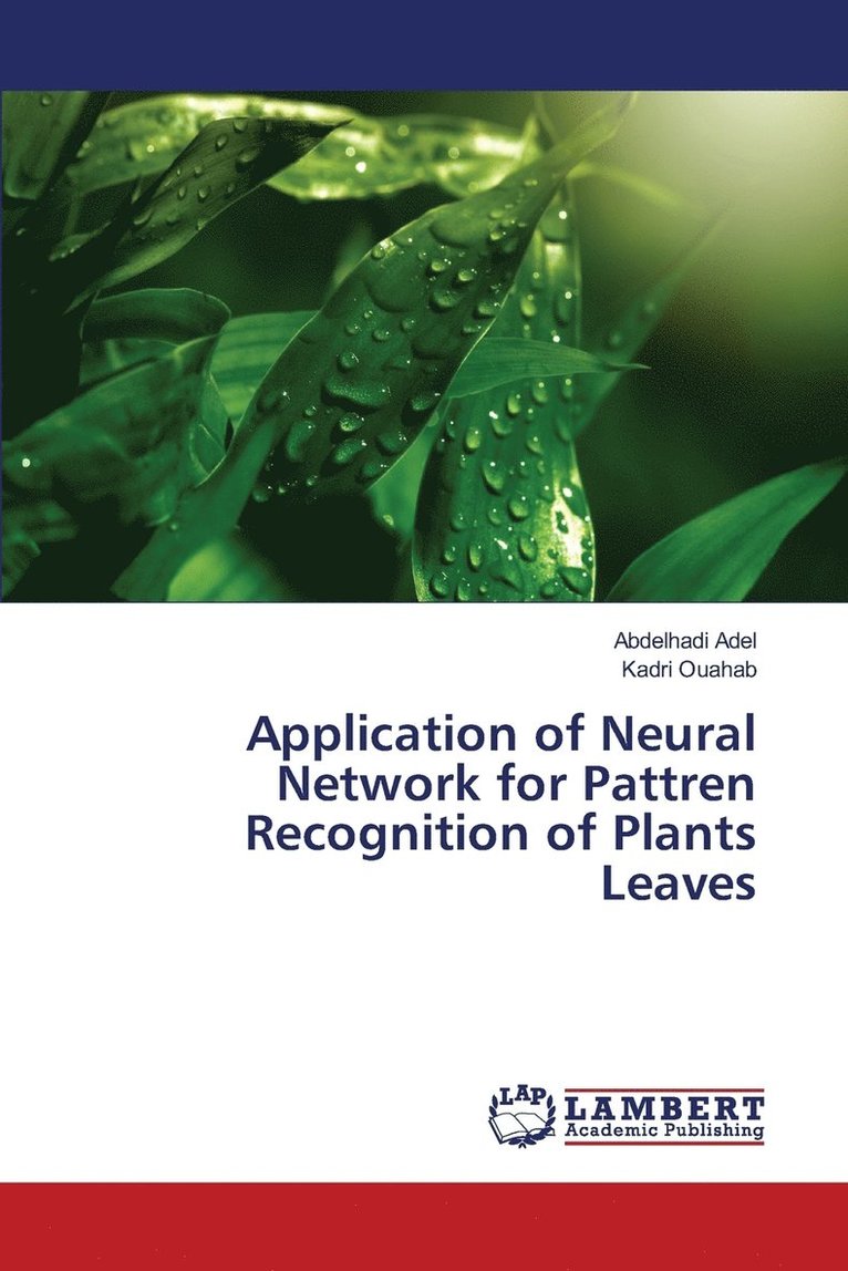 Application of Neural Network for Pattren Recognition of Plants Leaves 1