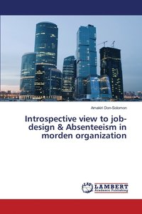 bokomslag Introspective view to job-design & Absenteeism in morden organization