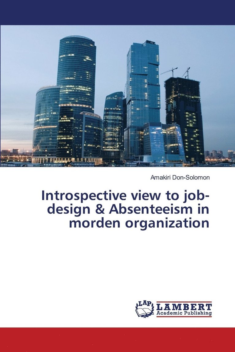 Introspective view to job-design & Absenteeism in morden organization 1