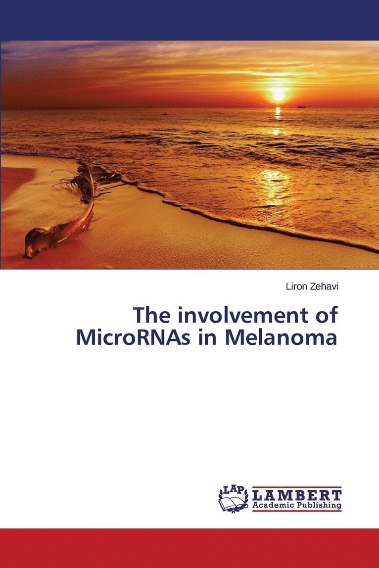 The involvement of MicroRNAs in Melanoma 1