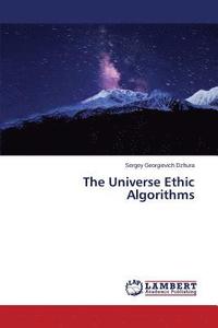 bokomslag The Universe Ethic Algorithms