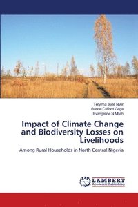 bokomslag Impact of Climate Change and Biodiversity Losses on Livelihoods