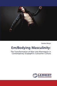 bokomslag Em/Bodying Masculinity