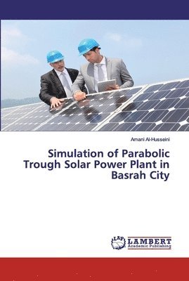 bokomslag Simulation of Parabolic Trough Solar Power Plant in Basrah City