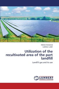 bokomslag Utilization of the recultivated area of the part landfill