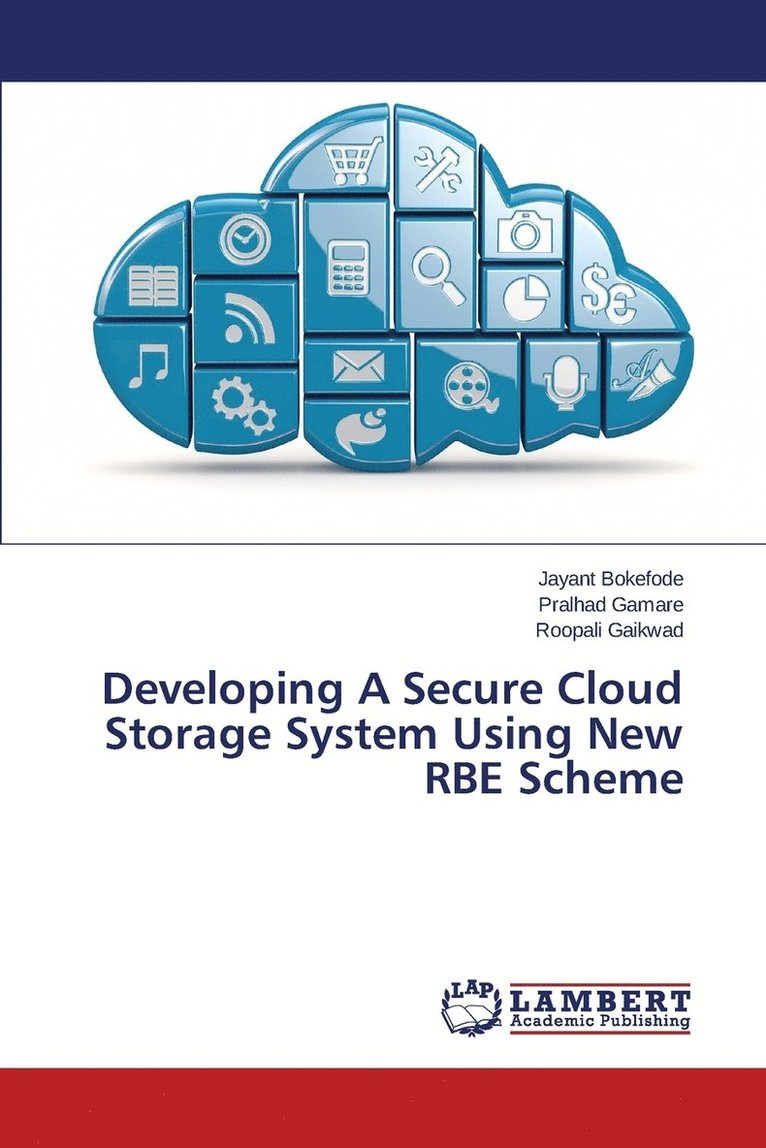 Developing A Secure Cloud Storage System Using New RBE Scheme 1