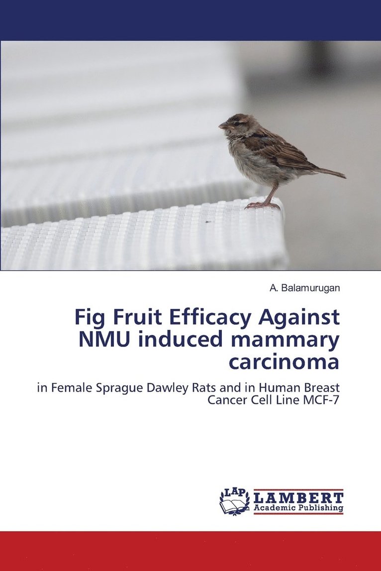 Fig Fruit Efficacy Against NMU induced mammary carcinoma 1