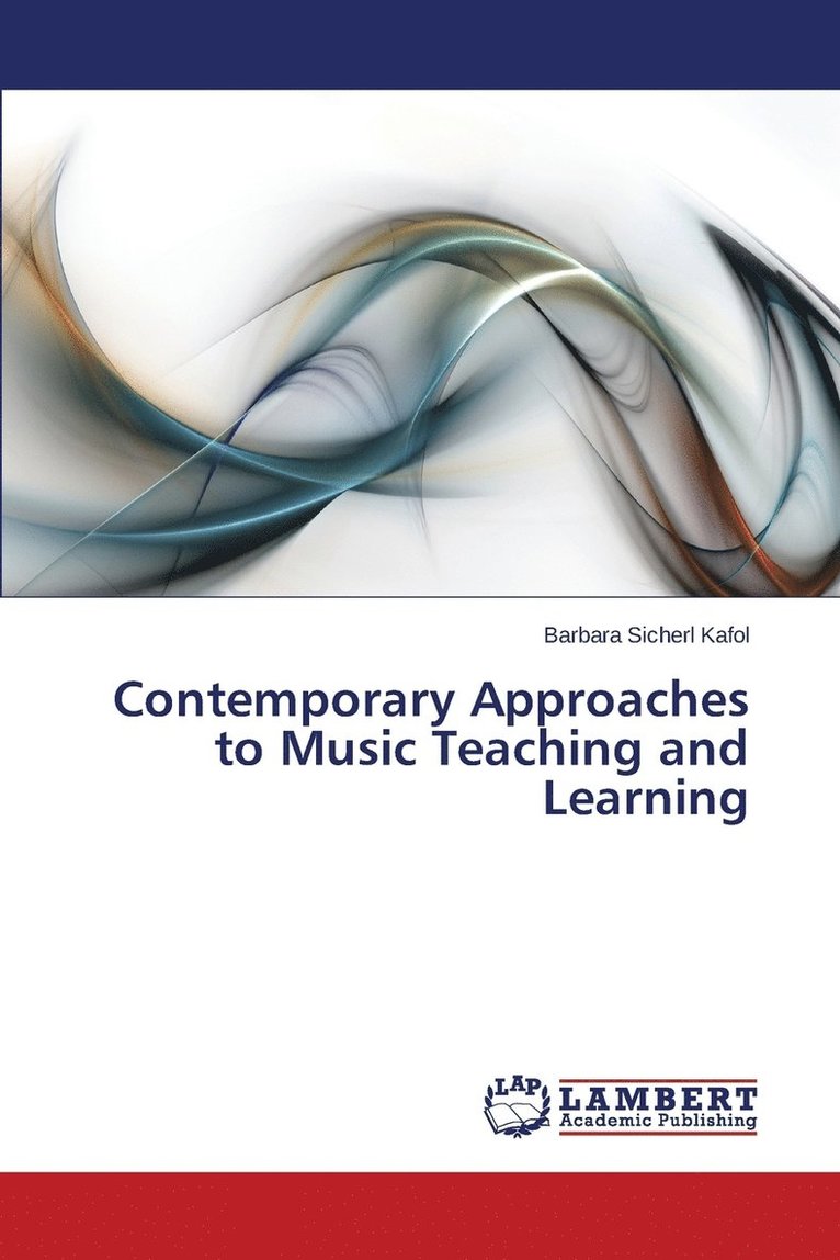 Sicherl Kafol Barbara, Barbara Sicherl Kafol - Contemporary Approaches to Music Teaching and Learning, Häftad