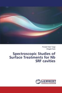 bokomslag Spectroscopic Studies of Surface Treatments for Nb SRF cavities
