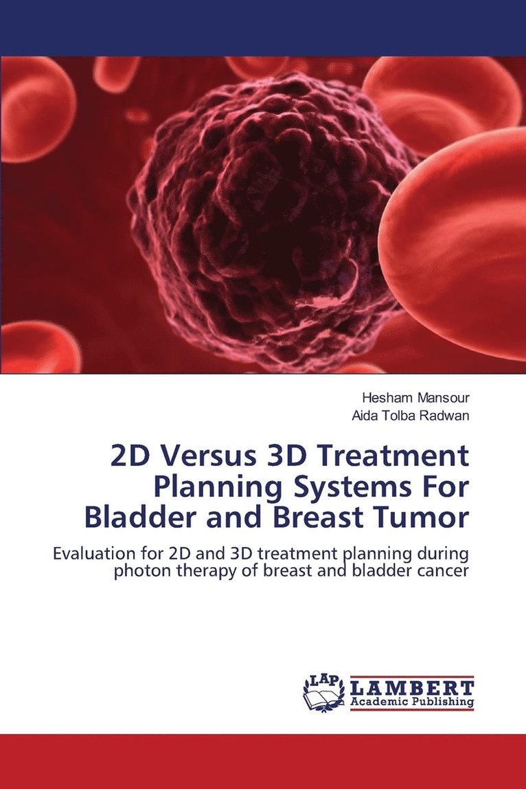 2D Versus 3D Treatment Planning Systems For Bladder and Breast Tumor 1