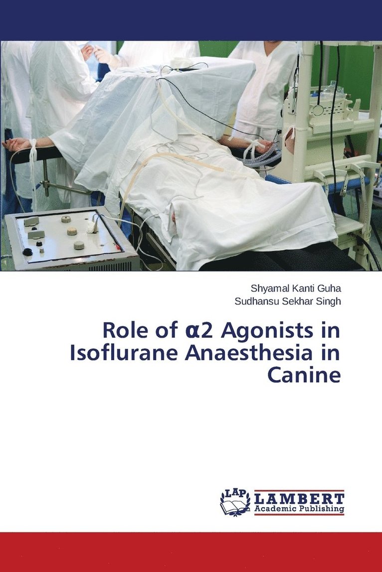 Role of &#945;2 Agonists in Isoflurane Anaesthesia in Canine 1