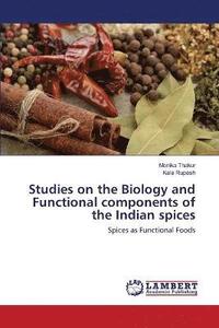 bokomslag Studies on the Biology and Functional components of the Indian spices