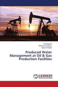 bokomslag Produced Water Management at Oil & Gas Production Facilities