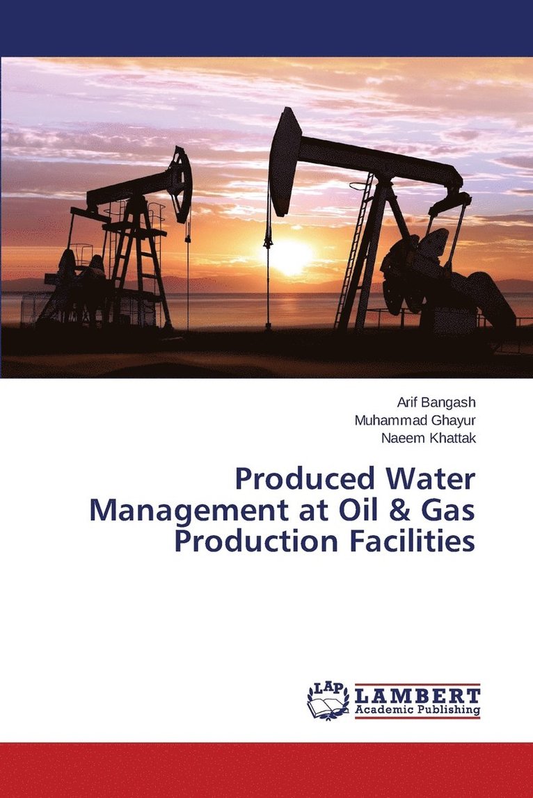 Produced Water Management at Oil & Gas Production Facilities 1