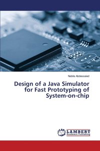 bokomslag Design of a Java Simulator for Fast Prototyping of System-on-chip