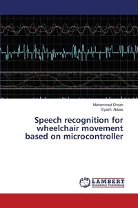 bokomslag Speech recognition for wheelchair movement based on microcontroller