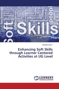 bokomslag Enhancing Soft Skills through Learner Centered Activities at UG Level