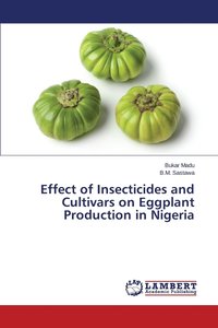 bokomslag Effect of Insecticides and Cultivars on Eggplant Production in Nigeria