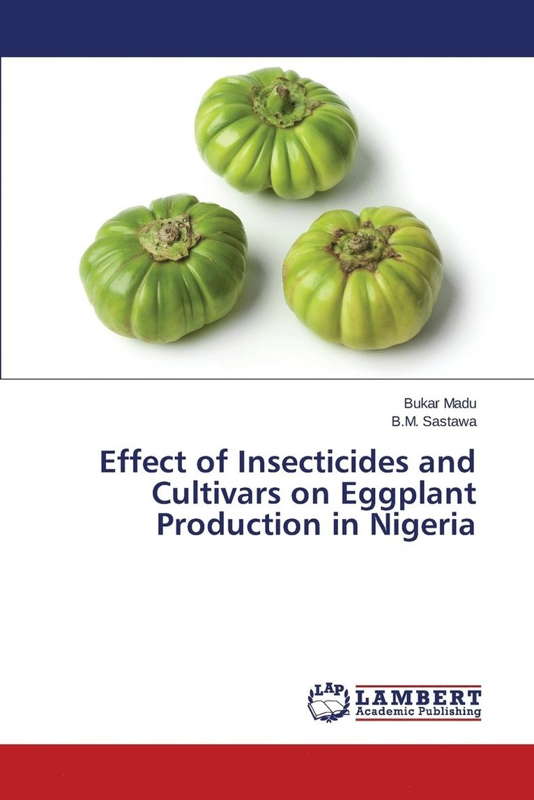 Effect of Insecticides and Cultivars on Eggplant Production in Nigeria 1