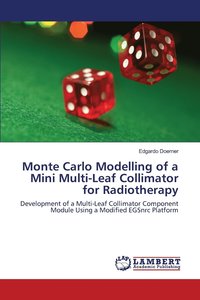 bokomslag Monte Carlo Modelling of a Mini Multi-Leaf Collimator for Radiotherapy