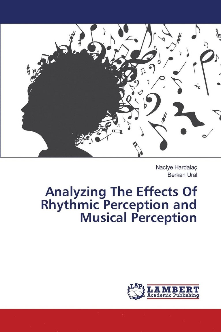 Analyzing The Effects Of Rhythmic Perception and Musical Perception 1