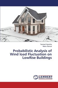 bokomslag Probabilistic Analysis of Wind load Fluctuation on LowRise Buildings