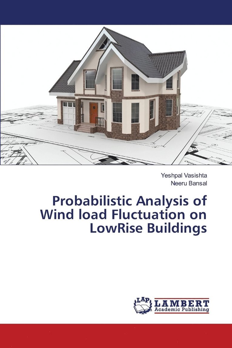 Probabilistic Analysis of Wind load Fluctuation on LowRise Buildings 1