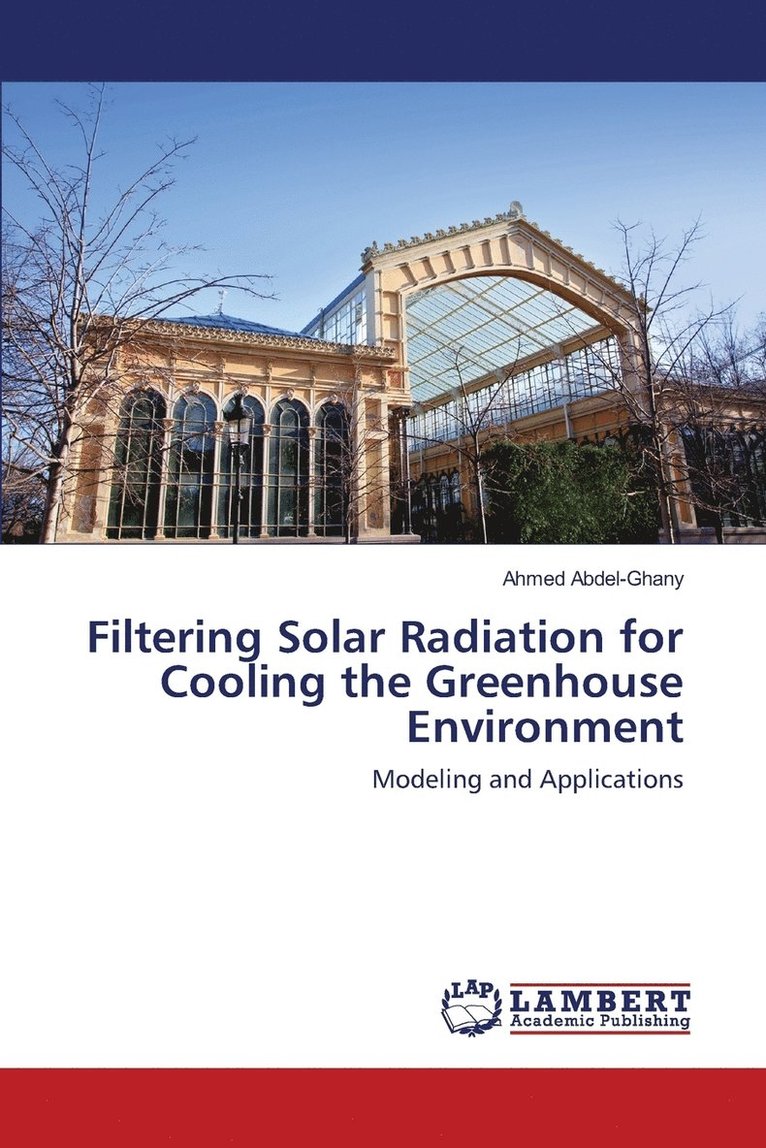 Filtering Solar Radiation for Cooling the Greenhouse Environment 1