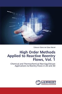 bokomslag High Order Methods Applied to Reactive Reentry Flows, Vol. 1