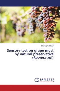 bokomslag Sensory test on grape must by natural preservative (Resveratrol)