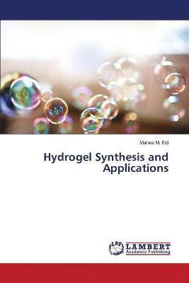 bokomslag Hydrogel Synthesis and Applications