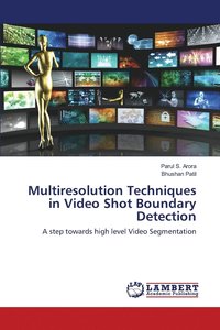 bokomslag Multiresolution Techniques in Video Shot Boundary Detection