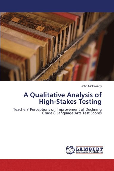 bokomslag A Qualitative Analysis of High-Stakes Testing