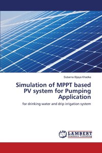 bokomslag Simulation of MPPT based PV system for Pumping Application