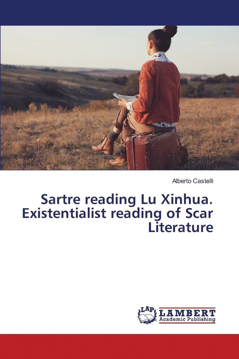 Sartre reading Lu Xinhua. Existentialist reading of Scar Literature 1