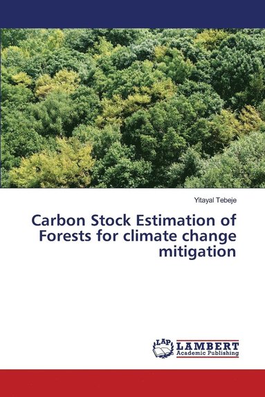 bokomslag Carbon Stock Estimation of Forests for climate change mitigation