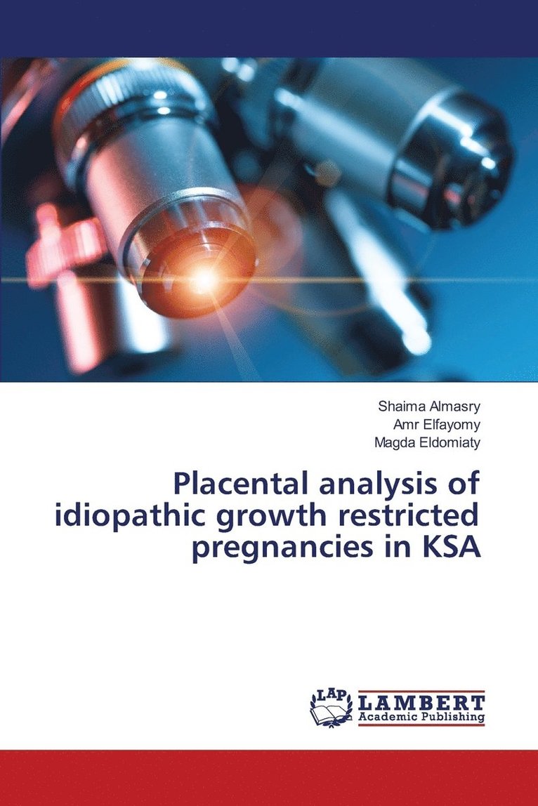 Placental analysis of idiopathic growth restricted pregnancies in KSA 1