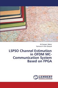 bokomslag LSPSO Channel Estimation in OFDM MC-Communication System Based on FPGA