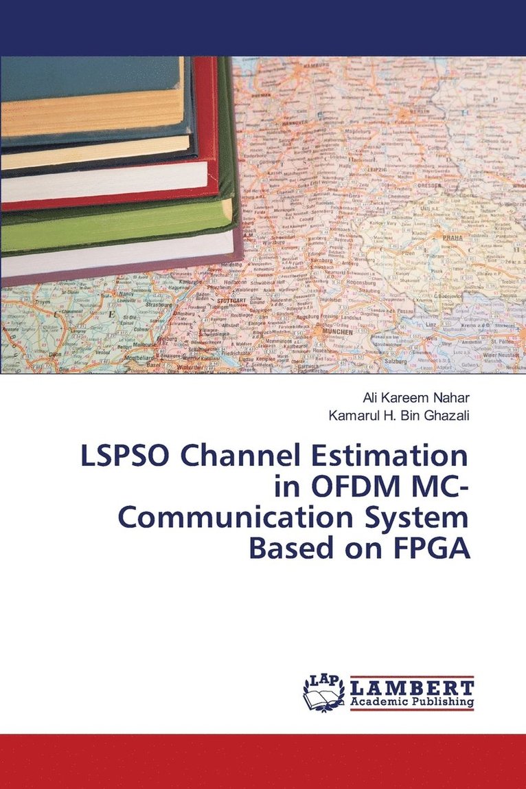 LSPSO Channel Estimation in OFDM MC-Communication System Based on FPGA 1