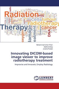 bokomslag Innovating DICOM-based image viewer to improve radiotherapy treatment