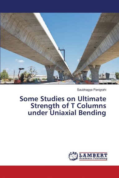 bokomslag Some Studies on Ultimate Strength of T Columns under Uniaxial Bending
