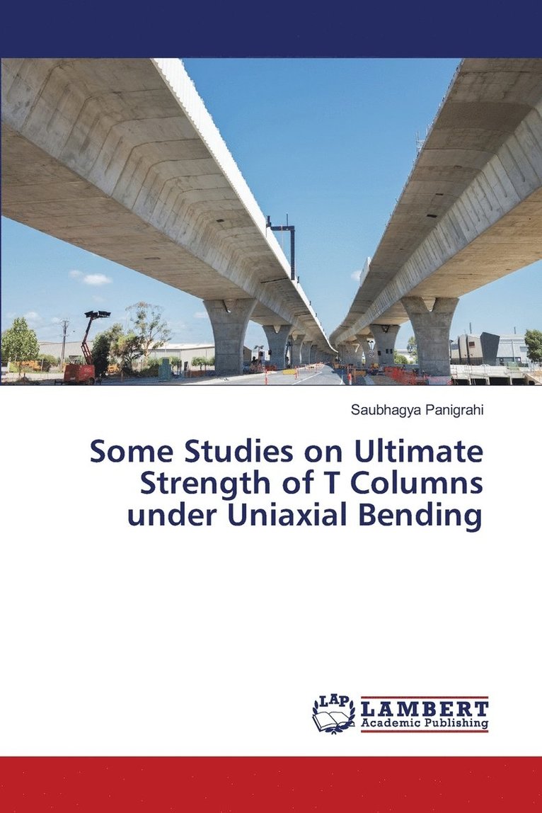 Some Studies on Ultimate Strength of T Columns under Uniaxial Bending 1