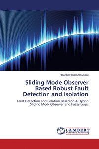 bokomslag Sliding Mode Observer Based Robust Fault Detection and Isolation